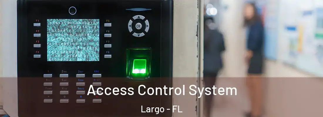 Access Control System Largo - FL