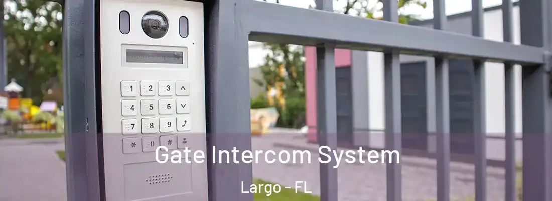 Gate Intercom System Largo - FL