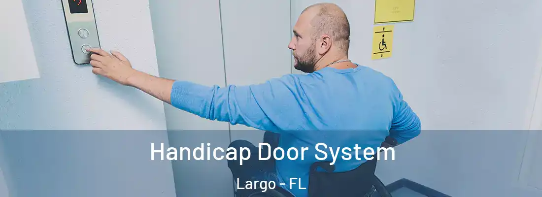 Handicap Door System Largo - FL